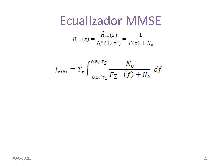 Ecualizador MMSE 03/06/2021 20 
