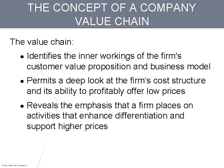 THE CONCEPT OF A COMPANY VALUE CHAIN The value chain: ● Identifies the inner