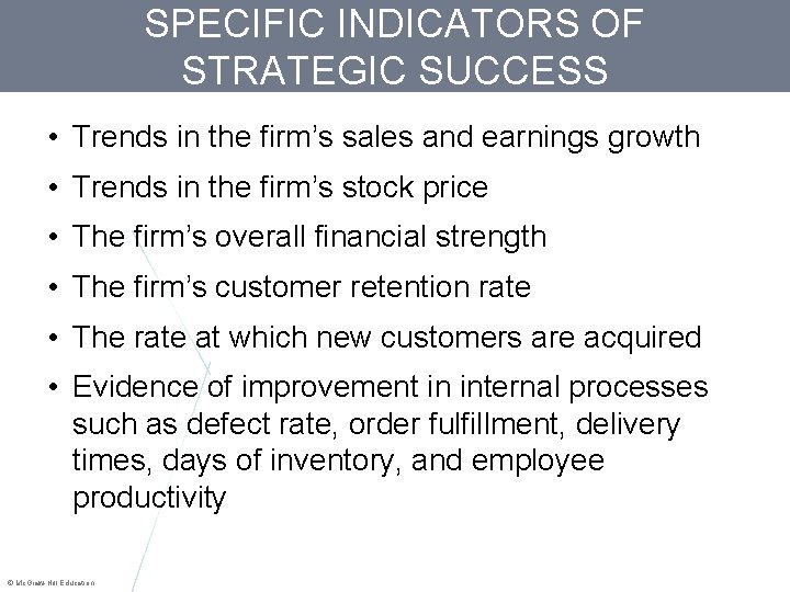 SPECIFIC INDICATORS OF STRATEGIC SUCCESS • Trends in the firm’s sales and earnings growth