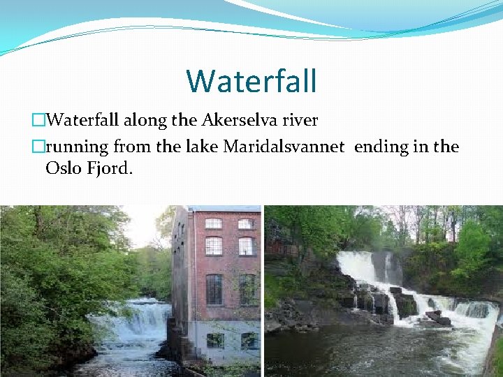 Waterfall �Waterfall along the Akerselva river �running from the lake Maridalsvannet ending in the