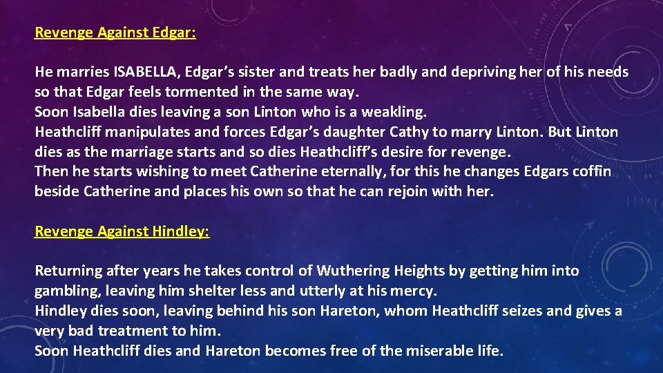 Revenge Against Edgar: He marries ISABELLA, Edgar’s sister and treats her badly and depriving