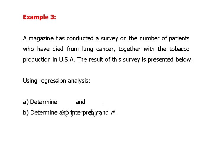 Example 3: A magazine has conducted a survey on the number of patients who
