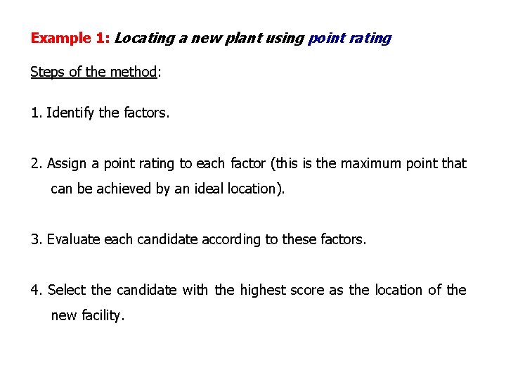 Example 1: Locating a new plant using point rating Steps of the method: 1.
