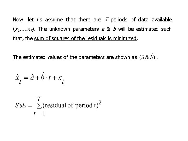 Now, let us assume that there are T periods of data available (x 1,