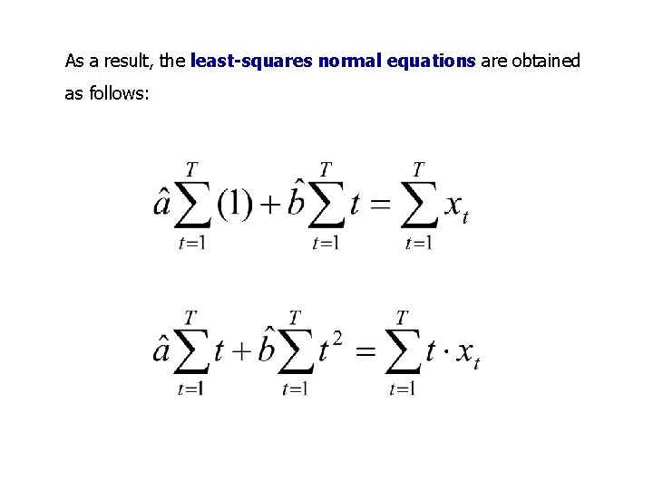 As a result, the least-squares normal equations are obtained as follows: 