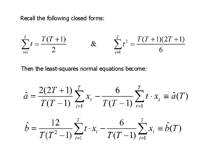 Recall the following closed forms: Then the least-squares normal equations become: 