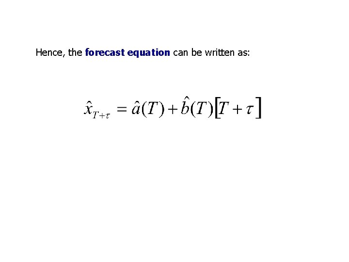 Hence, the forecast equation can be written as: 