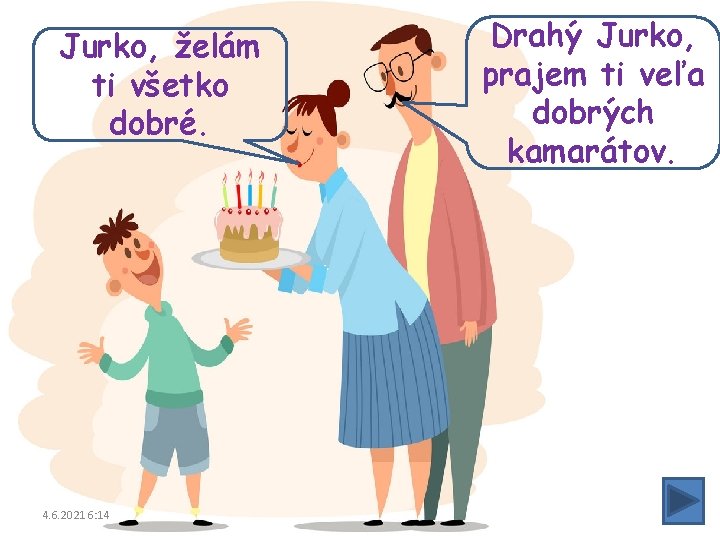 Jurko, želám ti všetko dobré. 4. 6. 2021 6: 14 Drahý Jurko, prajem ti