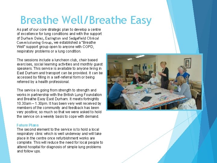 Breathe Well/Breathe Easy As part of our core strategic plan to develop a centre