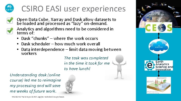 CSIRO EASI user experiences Open Data Cube, Xarray and Dask allow datasets to be