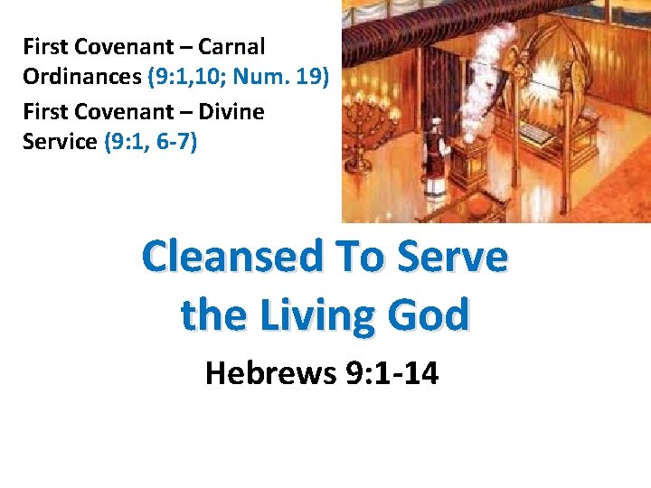 First Covenant – Carnal Ordinances (9: 1, 10; Num. 19) First Covenant – Divine