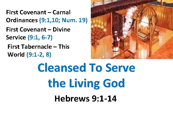 First Covenant – Carnal Ordinances (9: 1, 10; Num. 19) First Covenant – Divine