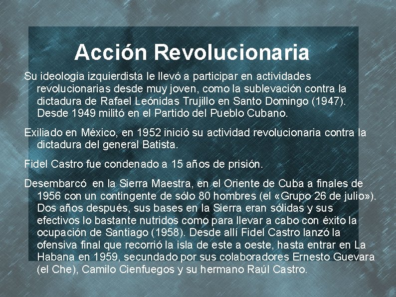 Acción Revolucionaria Su ideología izquierdista le llevó a participar en actividades revolucionarias desde muy