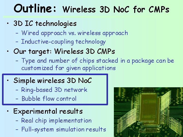 Outline: Wireless 3 D No. C for CMPs • 3 D IC technologies –