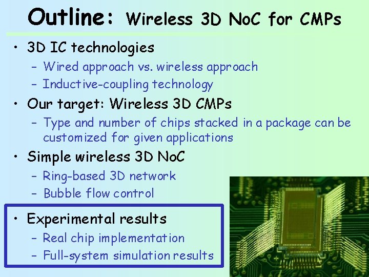 Outline: Wireless 3 D No. C for CMPs • 3 D IC technologies –