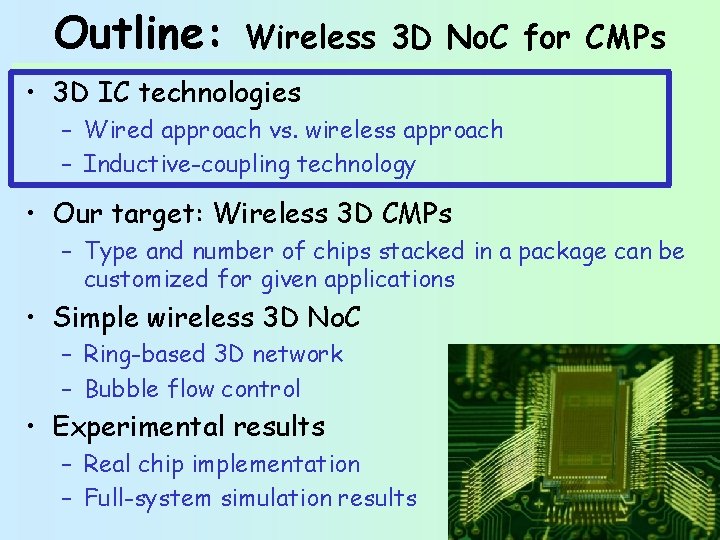 Outline: Wireless 3 D No. C for CMPs • 3 D IC technologies –