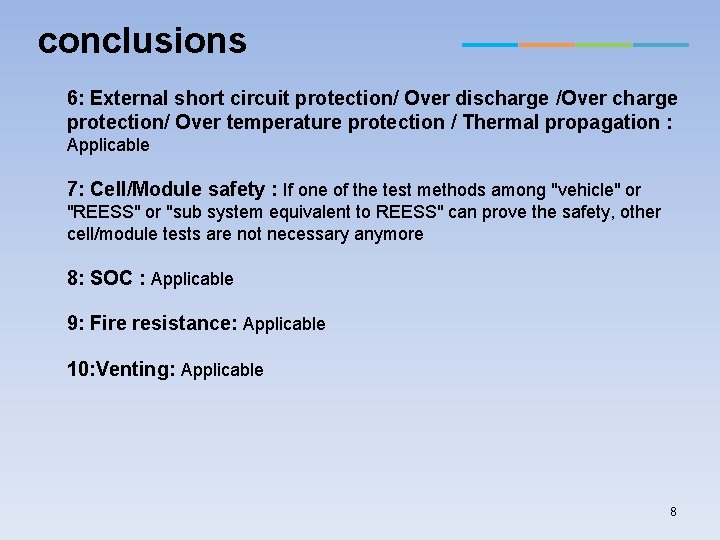 conclusions 6: External short circuit protection/ Over discharge /Over charge protection/ Over temperature protection