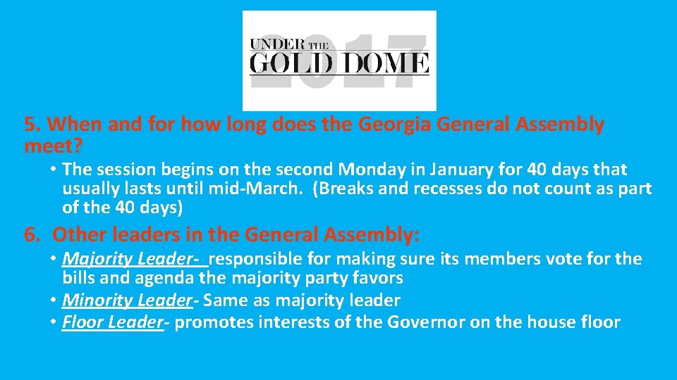 5. When and for how long does the Georgia General Assembly meet? • The