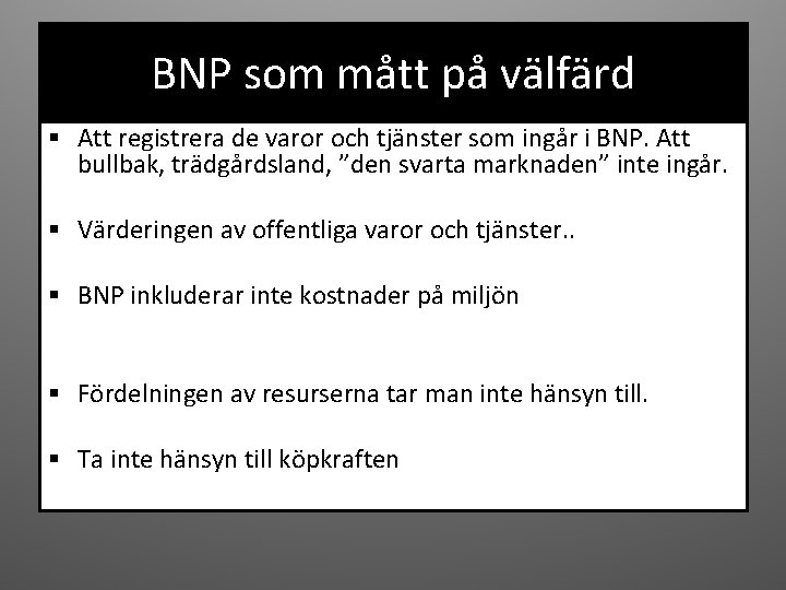 BNP som mått på välfärd § Att registrera de varor och tjänster som ingår