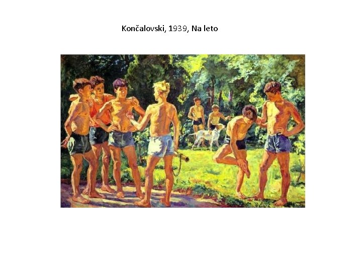 Končalovski, 1939, Na leto 