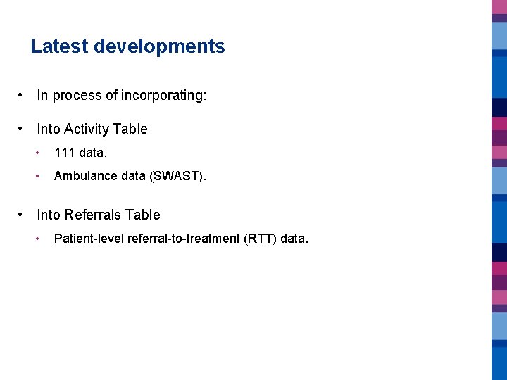 Latest developments • In process of incorporating: • Into Activity Table • 111 data.