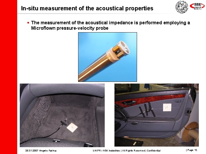 In-situ measurement of the acoustical properties § The measurement of the acoustical impedance is