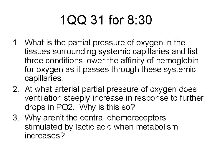 1 QQ 31 for 8: 30 1. What is the partial pressure of oxygen