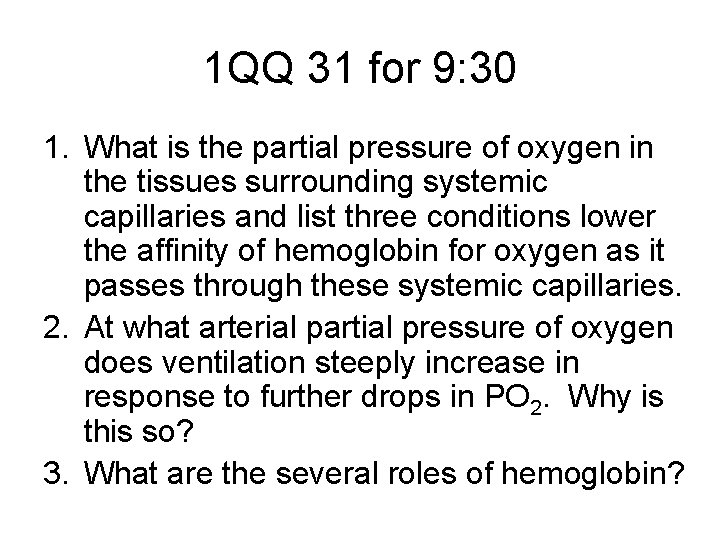 1 QQ 31 for 9: 30 1. What is the partial pressure of oxygen