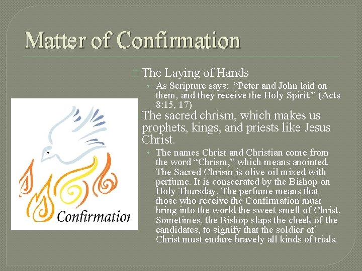 Matter of Confirmation � The Laying of Hands • As Scripture says: “Peter and
