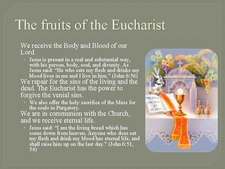 The fruits of the Eucharist � We receive the Body and Blood of our