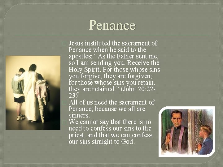 Penance � � � Jesus instituted the sacrament of Penance when he said to