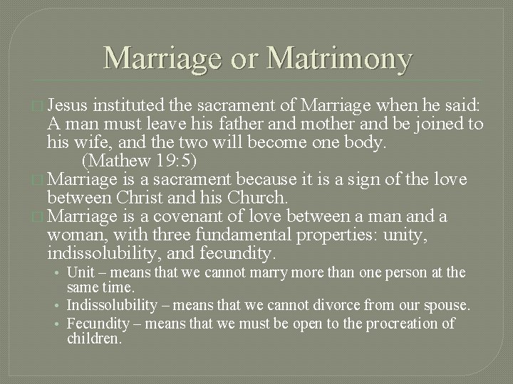 Marriage or Matrimony � Jesus instituted the sacrament of Marriage when he said: A