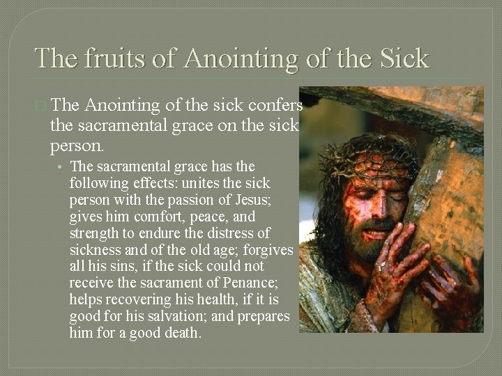 The fruits of Anointing of the Sick � The Anointing of the sick confers