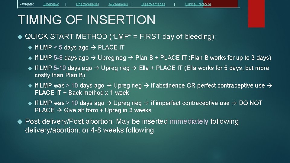 Navigate: Overview | Effectiveness| Advantages | Disadvantages | Clinical Protocol TIMING OF INSERTION QUICK