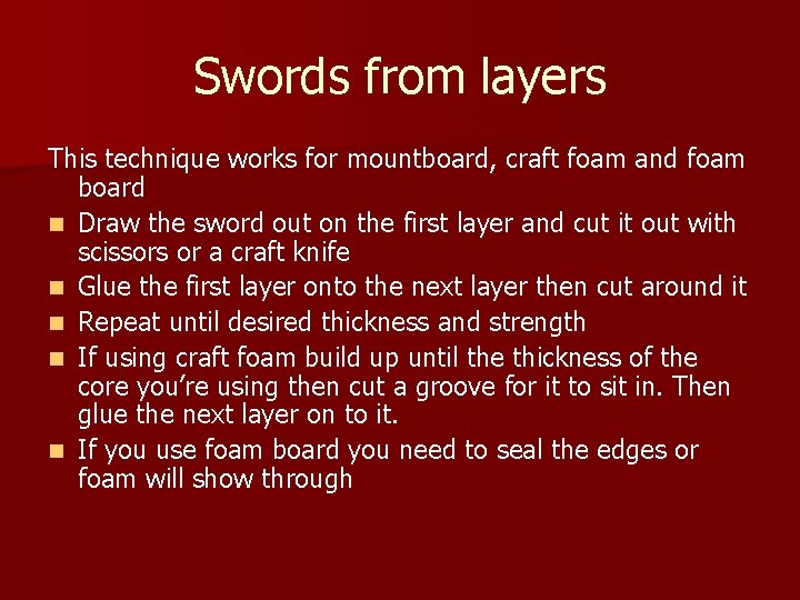 Swords from layers This technique works for mountboard, craft foam and foam board n