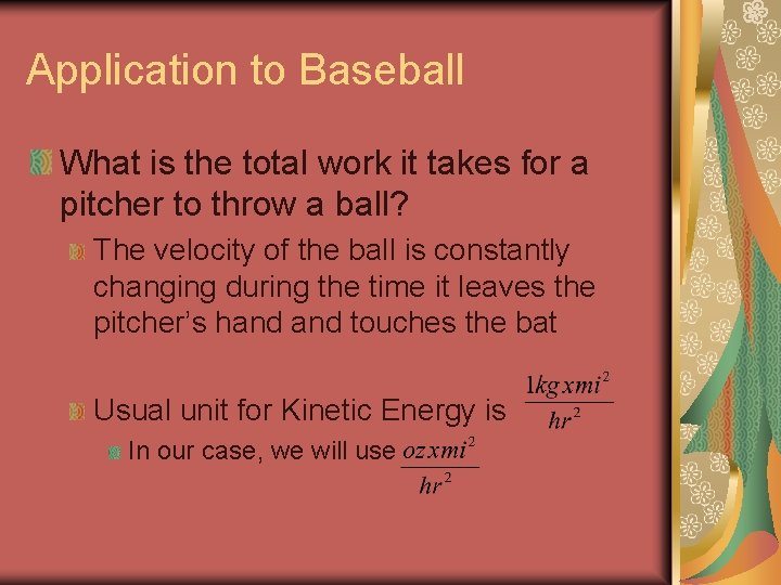 Application to Baseball What is the total work it takes for a pitcher to
