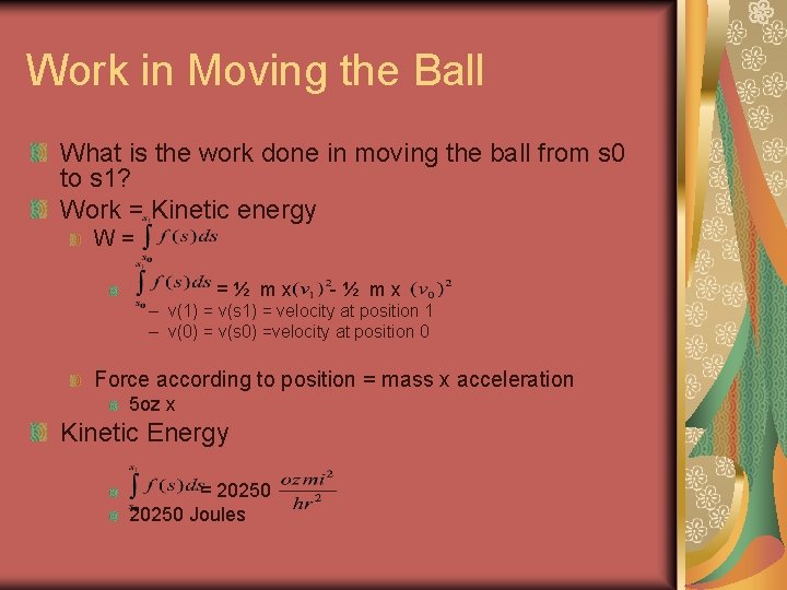 Work in Moving the Ball What is the work done in moving the ball