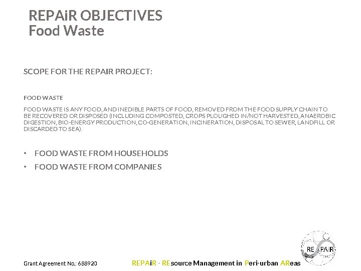 REPAi. R OBJECTIVES Food Waste SCOPE FOR THE REPAIR PROJECT: FOOD WASTE IS ANY