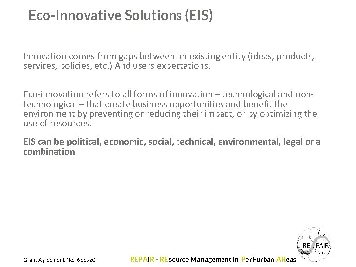 Eco-Innovative Solutions (EIS) Innovation comes from gaps between an existing entity (ideas, products, services,