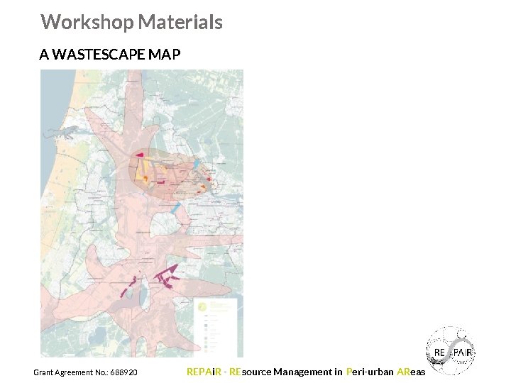 Workshop Materials A WASTESCAPE MAP Grant Agreement No. : 688920 REPAi. R - REsource