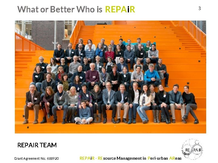 What or Better Who is REPAi. R REPAIR TEAM Grant Agreement No. : 688920