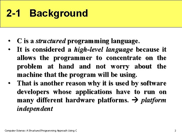2 -1 Background • C is a structured programming language. • It is considered 2 -1 Background • C is a structured programming language. • It is considered