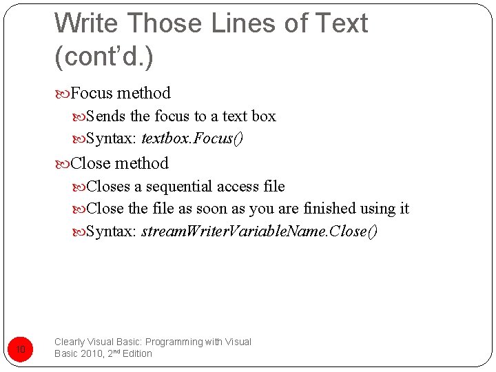 Write Those Lines of Text (cont’d. ) Focus method Sends the focus to a
