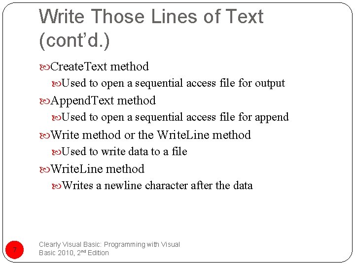 Write Those Lines of Text (cont’d. ) Create. Text method Used to open a