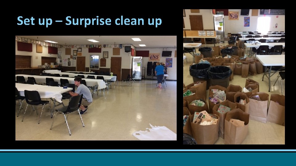 Set up – Surprise clean up 