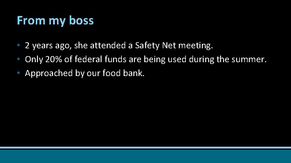 From my boss • 2 years ago, she attended a Safety Net meeting. •