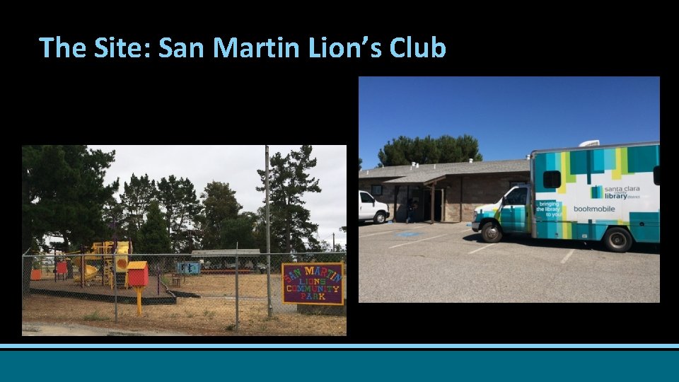 The Site: San Martin Lion’s Club 