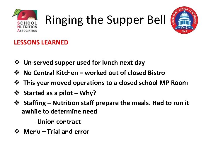 Ringing the Supper Bell LESSONS LEARNED Un-served supper used for lunch next day No