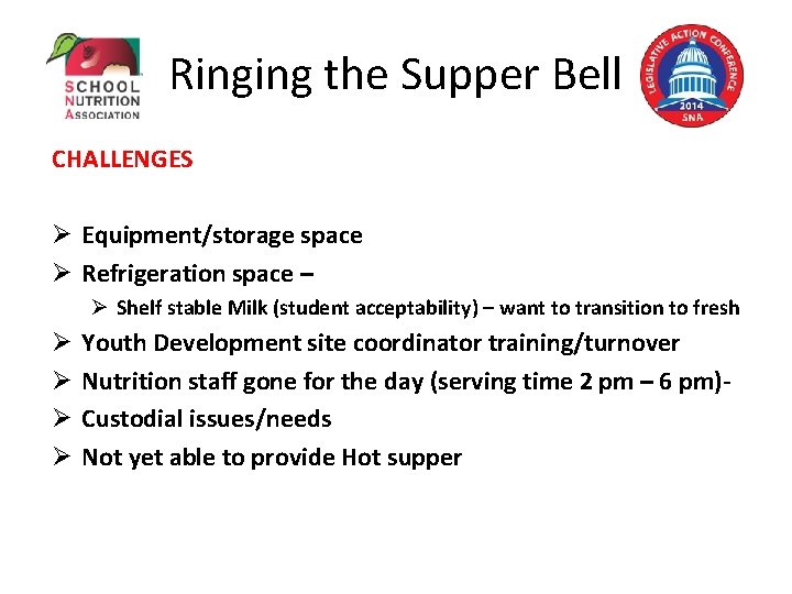 Ringing the Supper Bell CHALLENGES Ø Equipment/storage space Ø Refrigeration space – Ø Shelf