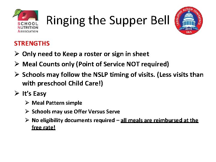 Ringing the Supper Bell STRENGTHS Ø Only need to Keep a roster or sign